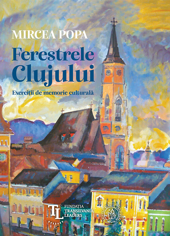 Ferestrele Clujului. Exerciții de memorie culturală